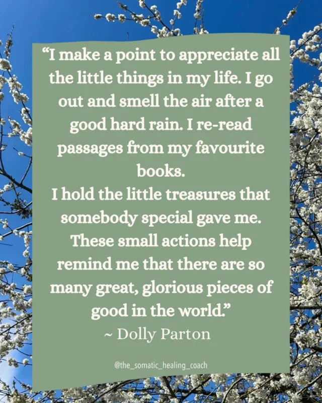 Beautiful words from Dolly, reminding us that even when life feels hard, it’s so important to look for the good and be intentional about noticing it.The smallest things and tiny moments matter more than we might realise. They can help bring us back to the here and now, reminding our nervous system that, in this moment, there can still be moments of safety, goodness and joy 💛✨#NervousSystemRegulation #SomaticHealing #PresentMoment #MindfulLiving #Glimmers #SelfLove #TraumaInformedCoach #SmallMomentsMatter #dollyparton